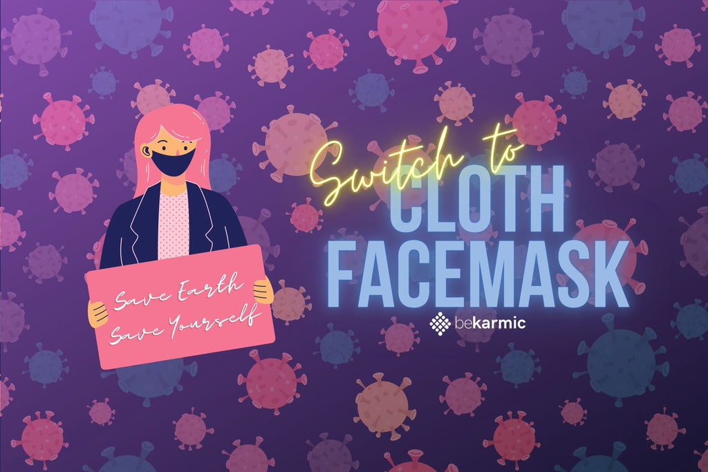 Switch To Reusable Face Mask — Save Earth & Yourself