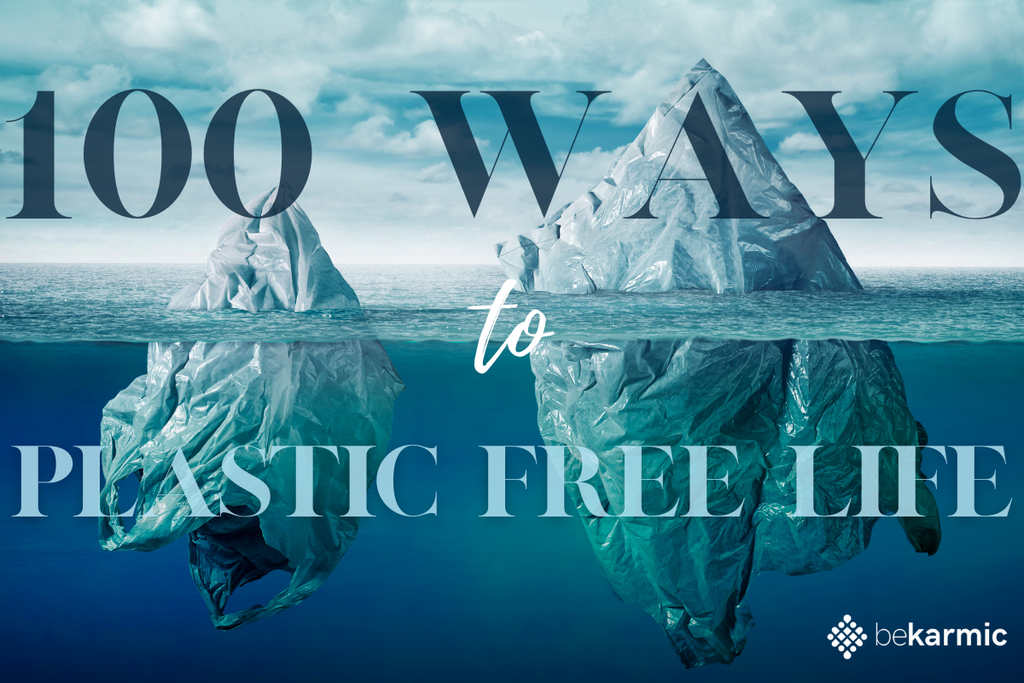 100 Steps to Plastic-Free Life You Might Not Know